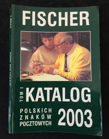 FISCHER 2003 Catalog of Polish postage stamps Tom I Used